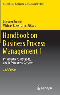 Handbook on Business Process Management 1 : Introduction, Methods, and Information Systems - Jan vom Brocke