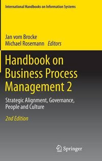 Handbook on Business Process Management 2 : Strategic Alignment, Governance, People and Culture - Jan vom Brocke