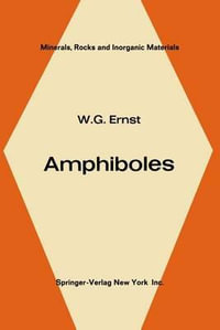 Amphiboles : Crystal Chemistry Phase Relations and Occurrence - W. G. Ernst