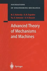 Advanced Theory of Mechanisms and Machines : Foundations of Engineering Mechanics - L. Lilov