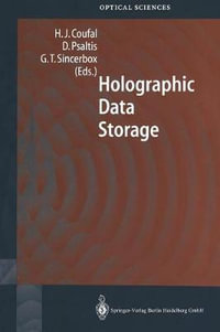 Holographic Data Storage : Springer Optical Sciences - Hans J. Coufal