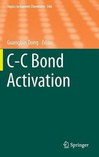 C-C Bond Activation : Topics in Current Chemistry - Guangbin Dong