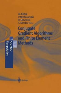 Conjugate Gradient Algorithms and Finite Element Methods : Scientific Computation - Michal Krizek