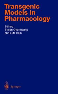 Transgenic Models in Pharmacology : Handbook of Experimental Pharmacology - Lutz Hein