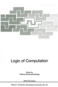 Logic of Computation : NATO ASI Subseries F:  - Helmut Schwichtenberg