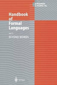 Handbook of Formal Languages : Volume 3 Beyond Words - Grzegorz Rozenberg