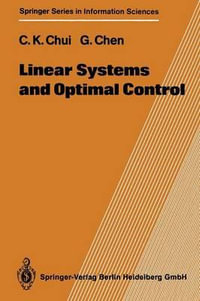 Linear Systems and Optimal Control : Springer Series in Information Sciences - Charles K. Chui