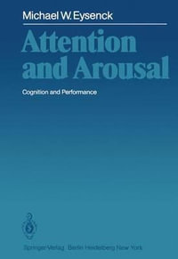 Attention and Arousal : Cognition and Performance - Michael Eysenck