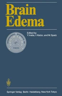 Brain Edema : Proceedings of the Sixth International Symposium, November 7-10, 1984 in Tokyo - Yutaka Inaba