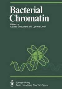 Bacterial Chromatin : Proceedings in Life Sciences - Claudio O. Gualerzi