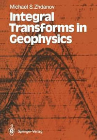 Integral Transforms in Geophysics - Michael S. Zhdanov