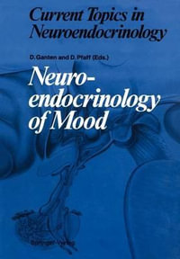 Neuroendocrinology of Mood : Current Topics in Neuroendocrinology - Detlev Ganten