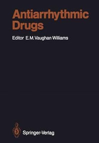 Antiarrhythmic Drugs : Handbook of Experimental Pharmacology - E.M. Vaughan Williams