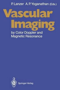 Vascular Imaging by Color Doppler and Magnetic Resonance - Peter Lanzer