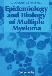 Epidemiology and Biology of Multiple Myeloma - G. Iris Obrams