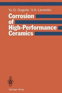 Corrosion of High-Performance Ceramics - Yury G. Gogotsi