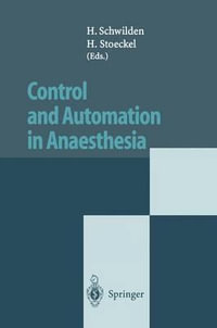 Control and Automation in Anaesthesia - H. Schwilden