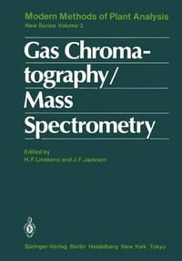 Gas Chromatography/Mass Spectrometry : Molecular Methods of Plant Analysis - Hans-Ferdinand Linskens