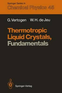 Thermotropic Liquid Crystals, Fundamentals : Springer Chemical Physics - Ger Vertogen