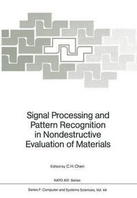 Signal Processing and Pattern Recognition in Nondestructive Evaluation of Materials : NATO ASI Subseries F:  - C.H. Chen