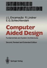 Computer Aided Design : Fundamentals and System Architectures - Jose L. Encarnacao