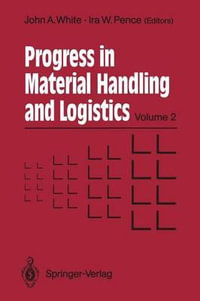 Material Handling 90 : Progress in Materials Handling and Logistics - Robert J. Graves