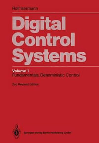 Digital Control Systems : Volume 1: Fundamentals, Deterministic Control - Rolf Isermann