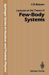 Lectures on the Theory of Few-Body Systems : Springer Nuclear and Particle Physics - G.B. Pontecorvo