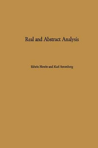 Real and Abstract Analysis : A modern treatment of the theory of functions of a real variable - E. Hewitt