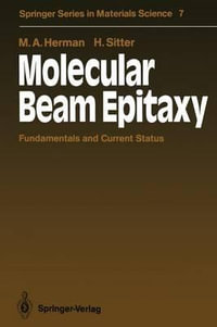 Molecular Beam Epitaxy : Fundamentals and Current Status - Marian A. Herman