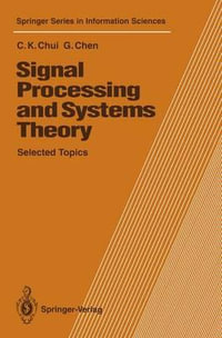 Signal Processing and Systems Theory : Selected Topics - Charles K. Chui