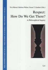 Respect: How Do We Get There? : A Philosophical Inquiry - Eva Marsal