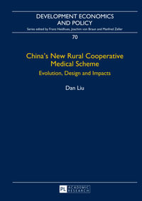 China's New Rural Cooperative Medical Scheme : Evolution, Design and Impacts - Dan Liu
