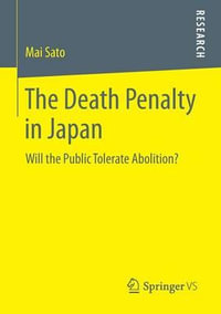 The Death Penalty in Japan : Will the Public Tolerate Abolition? - Mai Sato