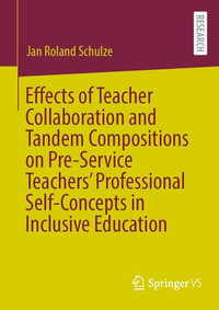 Effects of Teacher Collaboration and Tandem Compositions on Pre-Service Teachers' Professional Self-Concepts in Inclusive Education - Jan Roland Schulze