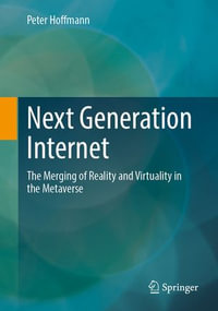 Next Generation Internet : The Merging of Reality and Virtuality in the Metaverse - Peter Hoffmann