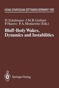 Bluff-Body Wakes, Dynamics and Instabilities : IUTAM Symposium, G¶ttingen, Germany September 7-11, 1992 - Helmut Eckelmann