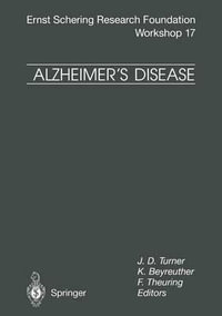 Alzheimer's Disease : Etiological Mechanisms and Therapeutic Possibilities - J.D. Turner