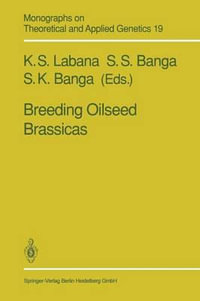 Breeding Oilseed Brassicas : Monographs on Theoretical and Applied Genetics - Kuldeep S. Labana