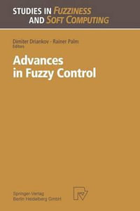 Advances in Fuzzy Control : Studies in Fuzziness and Soft Computing - Dimiter Driankov