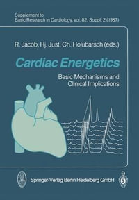 Cardiac Energetics : Basic Mechanisms and Clinical Implications - R. Jacob