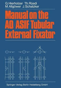 Manual on the Ao/Asif Tubular External Fixator - G. Hierholzer