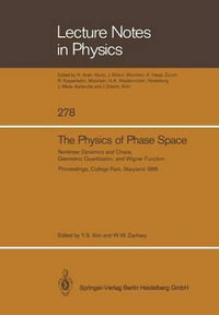 The Physics of Phase Space : Nonlinear Dynamics and Chaos, Geometric Quantization, and Wigner Function - Young S. Kim