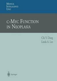 C-Myc Function in Neoplasia : Medical Intelligence Unit - C. V. Dang