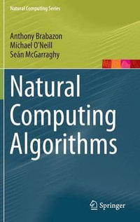 Natural Computing Algorithms : Natural Computing Series - Anthony Brabazon