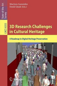 3D Research Challenges in Cultural Heritage : A Roadmap in Digital Heritage Preservation - Marinos Ioannides