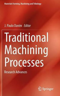 Traditional Machining Processes : Research Advances - J. Paulo Davim