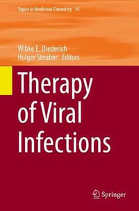 Therapy of Viral Infections : Topics in Medicinal Chemistry : Book 15 - Wibke E. Diederich