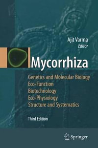 Mycorrhiza : State of the Art, Genetics and Molecular Biology, Eco-Function, Biotechnology, Eco-Physiology, Structure and Systematics - Ajit Varma