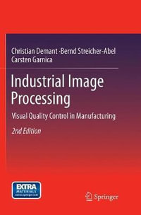 Industrial Image Processing : Visual Quality Control in Manufacturing - Christian Demant